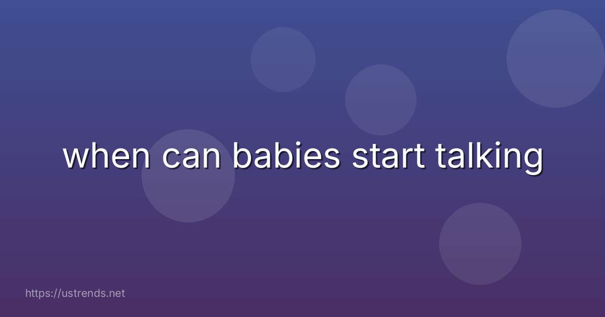 when can babies start talking
