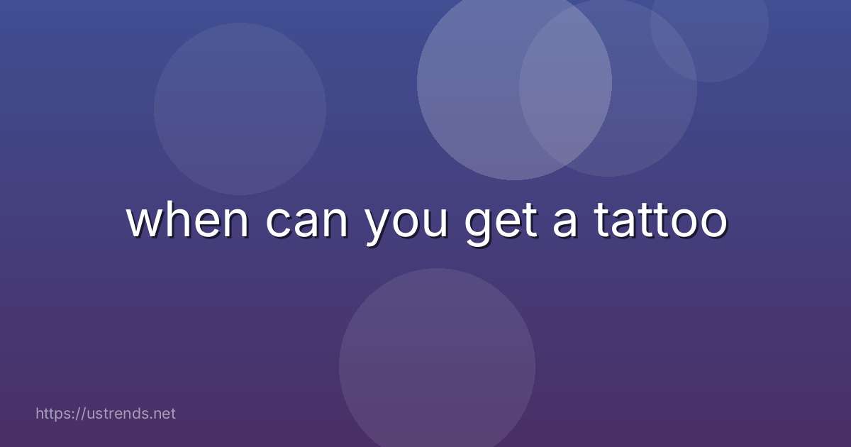 when can you get a tattoo