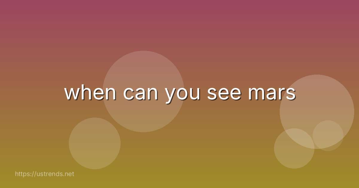 when can you see mars