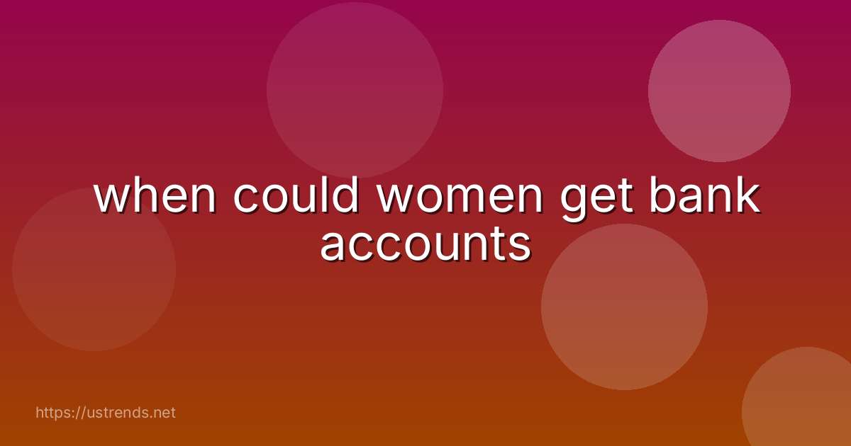 when could women get bank accounts