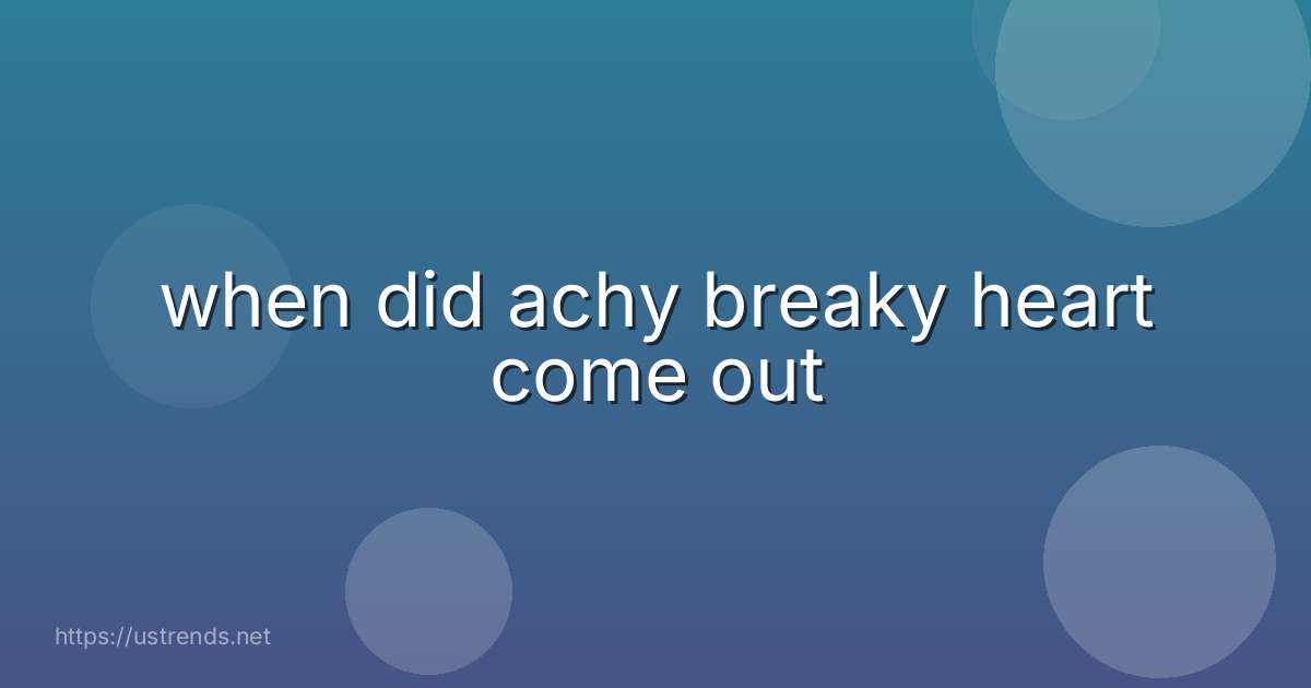 when did achy breaky heart come out