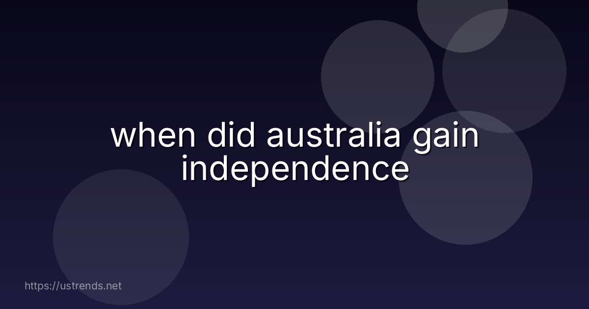 when did australia gain independence