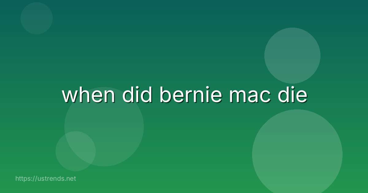 when did bernie mac die