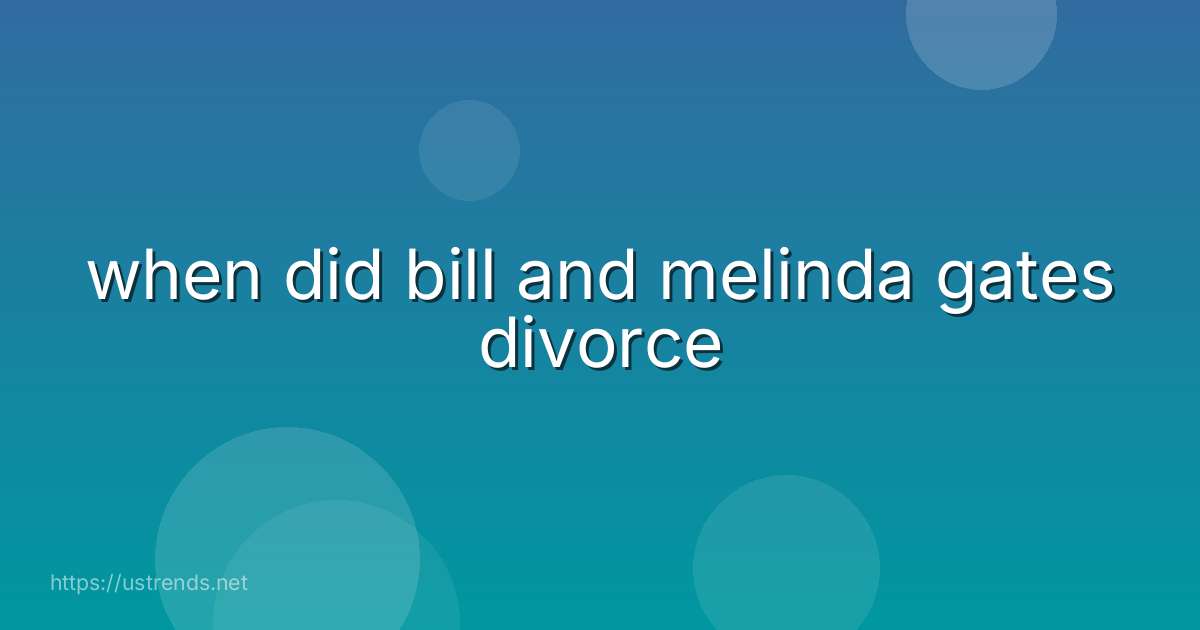 when did bill and melinda gates divorce