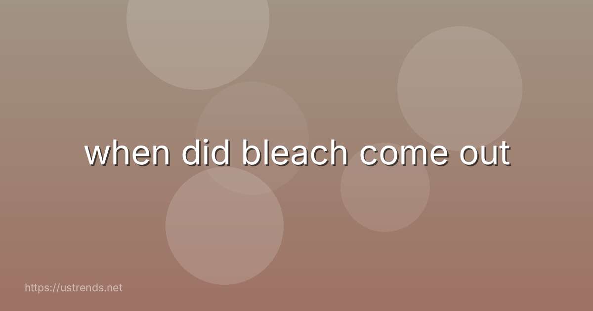 when did bleach come out