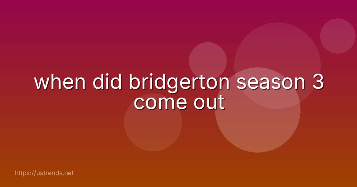 when did bridgerton season 3 come out