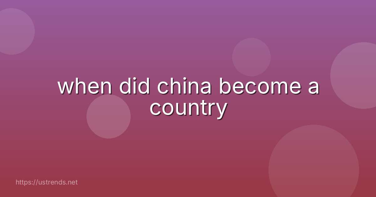 when did china become a country