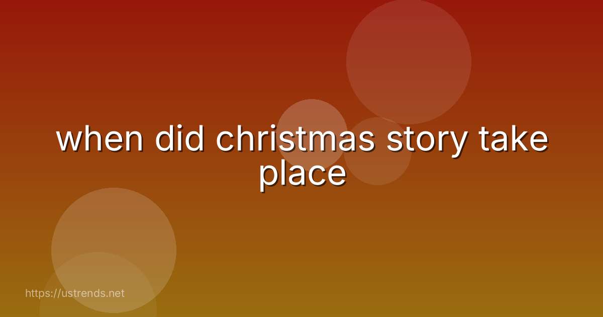 when did christmas story take place