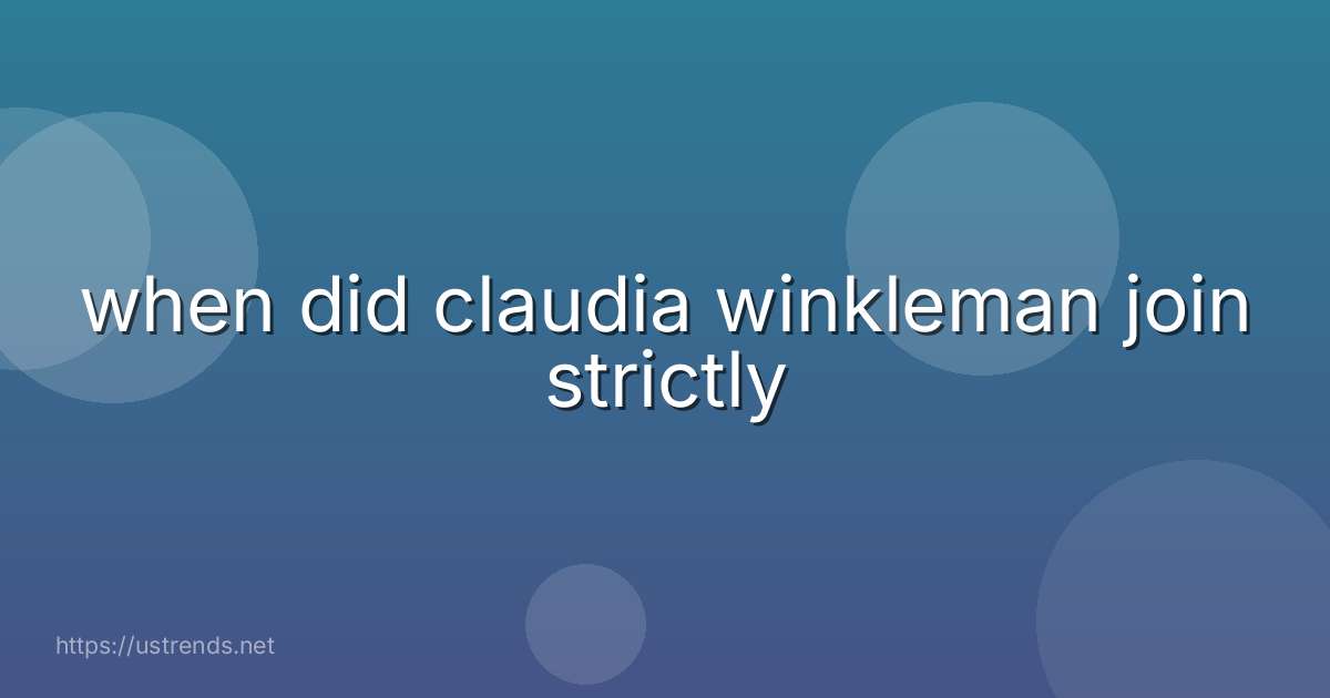 when did claudia winkleman join strictly