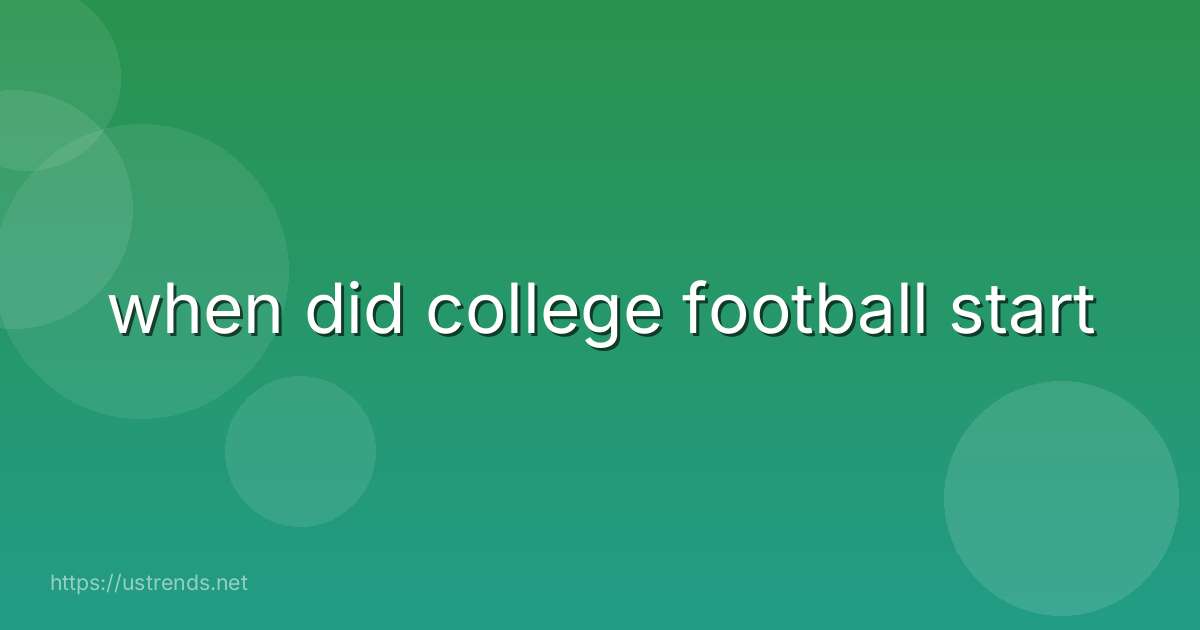 when did college football start