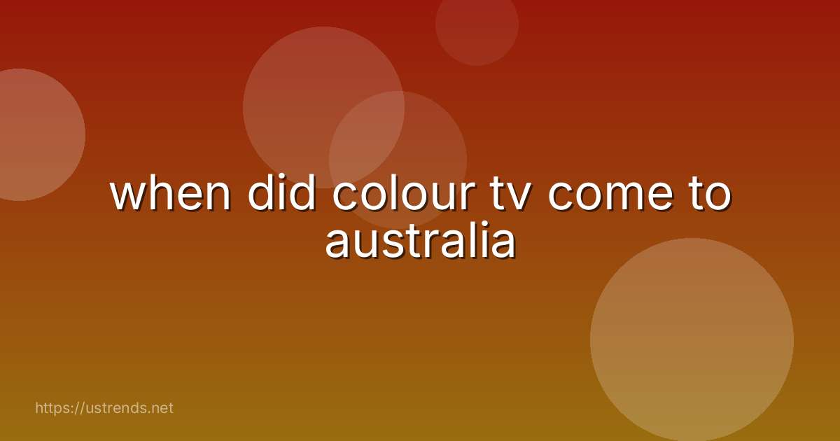 when did colour tv come to australia