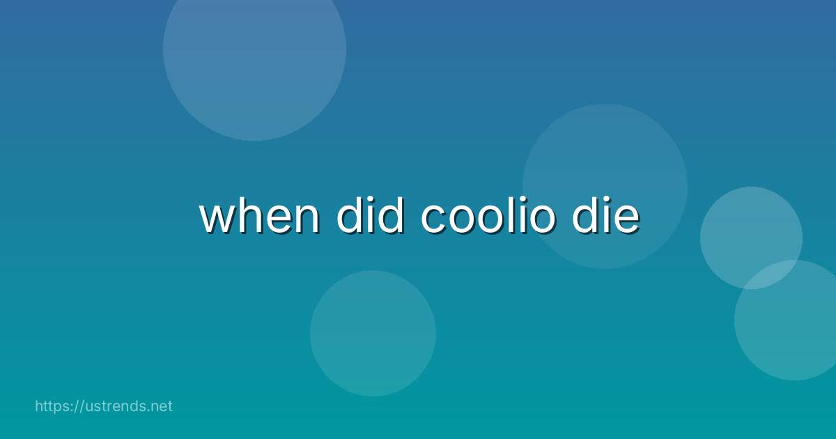 when did coolio die
