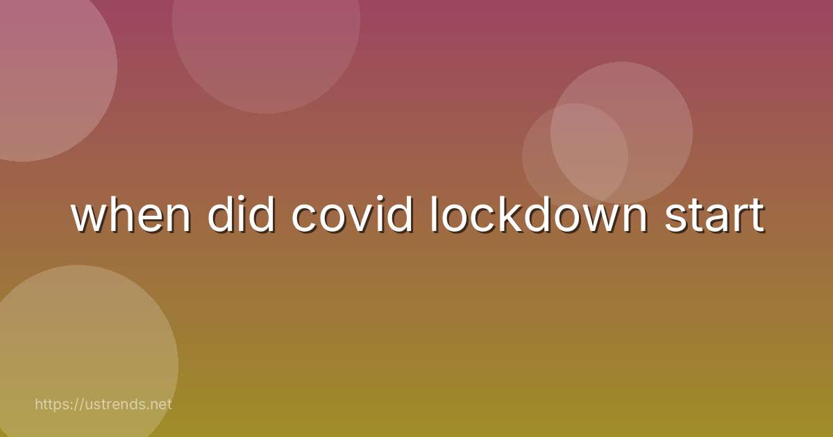 when did covid lockdown start