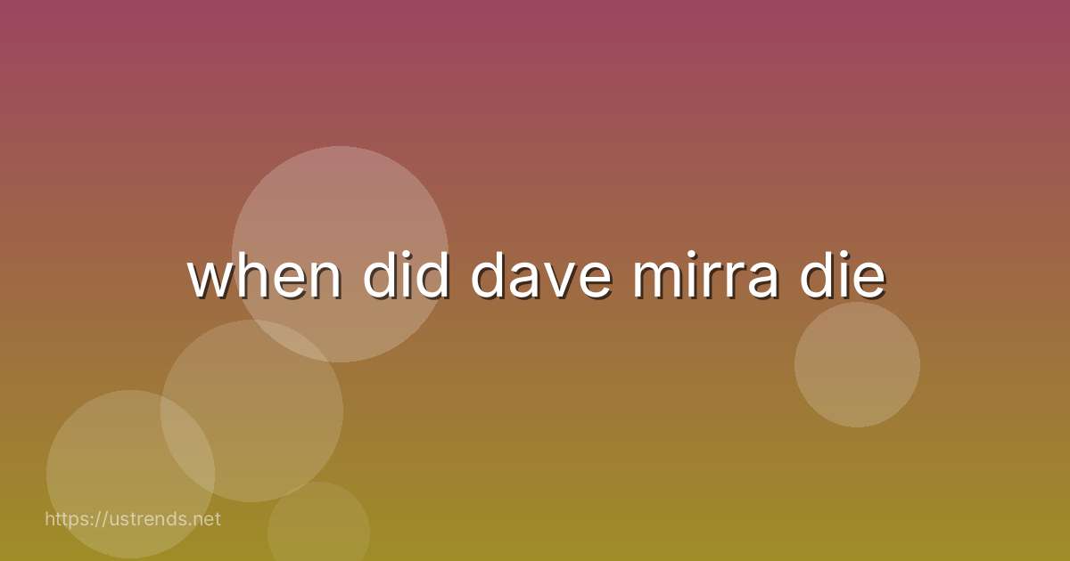 when did dave mirra die