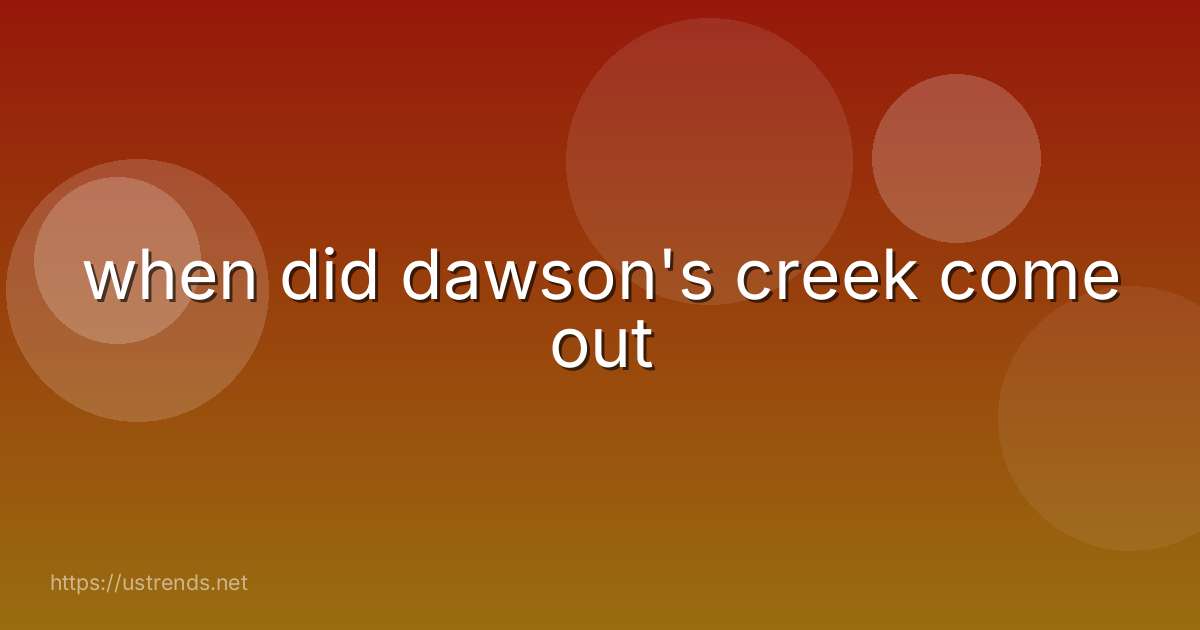 when did dawson's creek come out