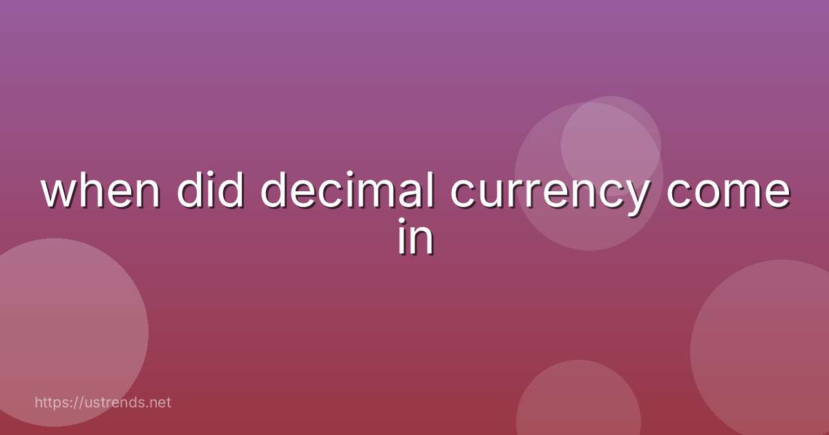 when did decimal currency come in