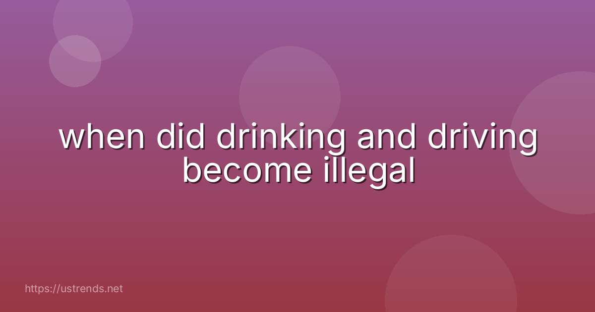 when did drinking and driving become illegal