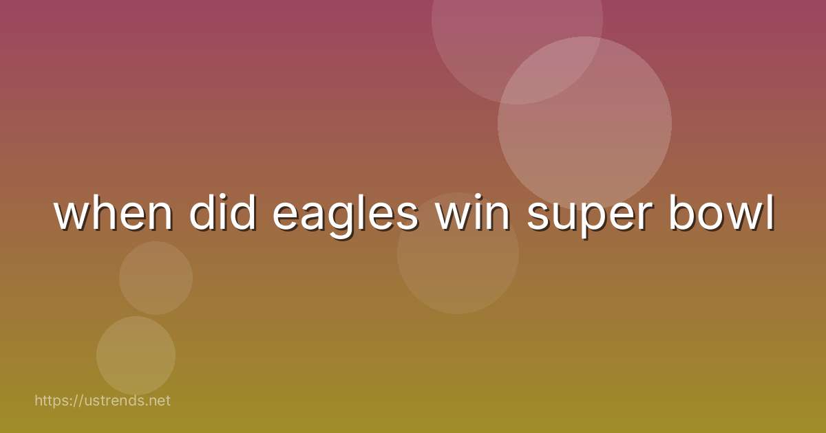 when did eagles win super bowl