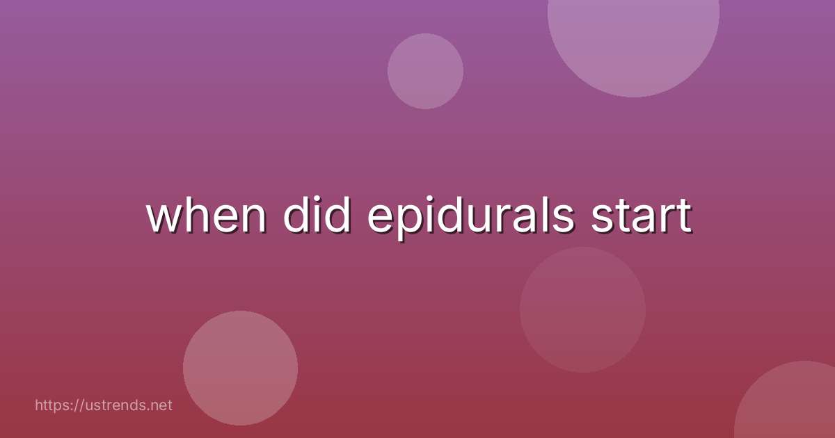 when did epidurals start