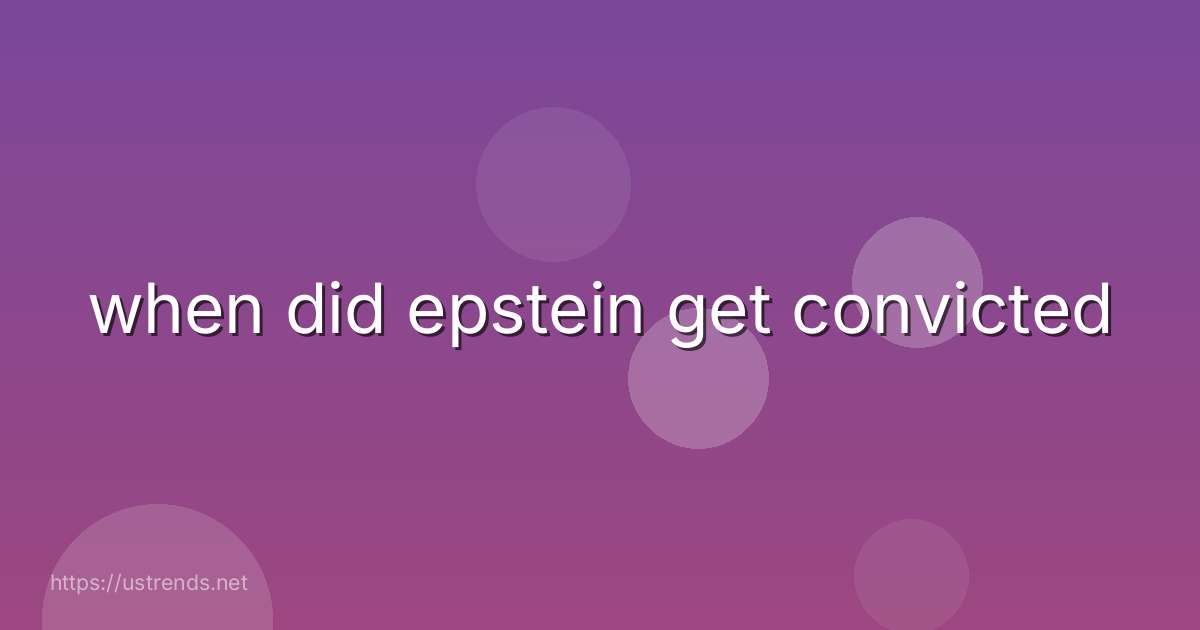 when did epstein get convicted
