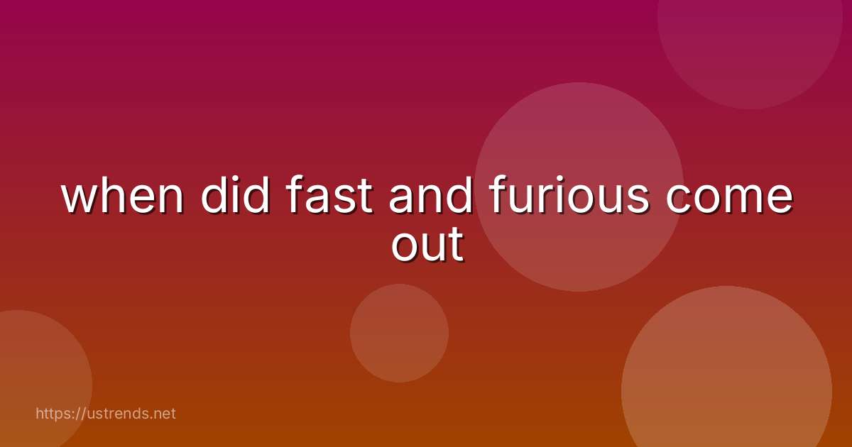 when did fast and furious come out