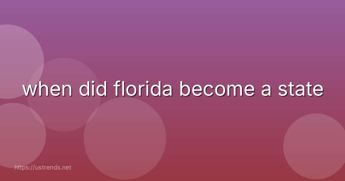 when did florida become a state