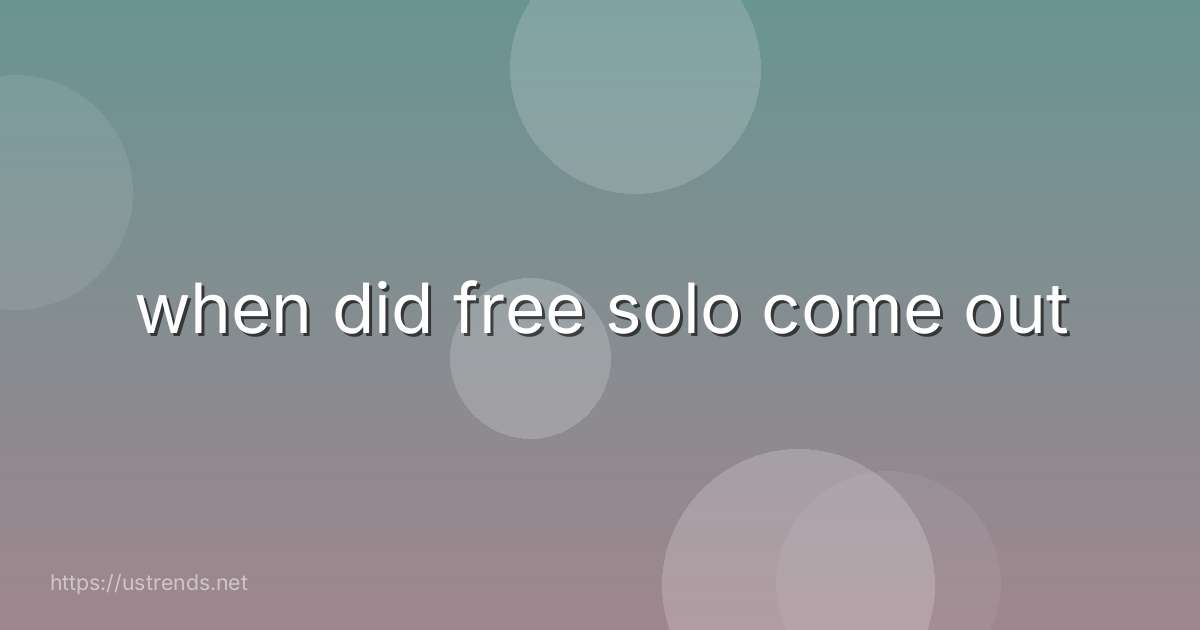 when did free solo come out