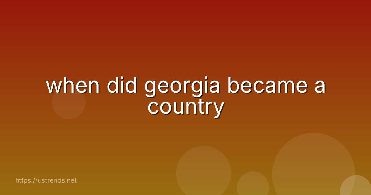 when did georgia became a country