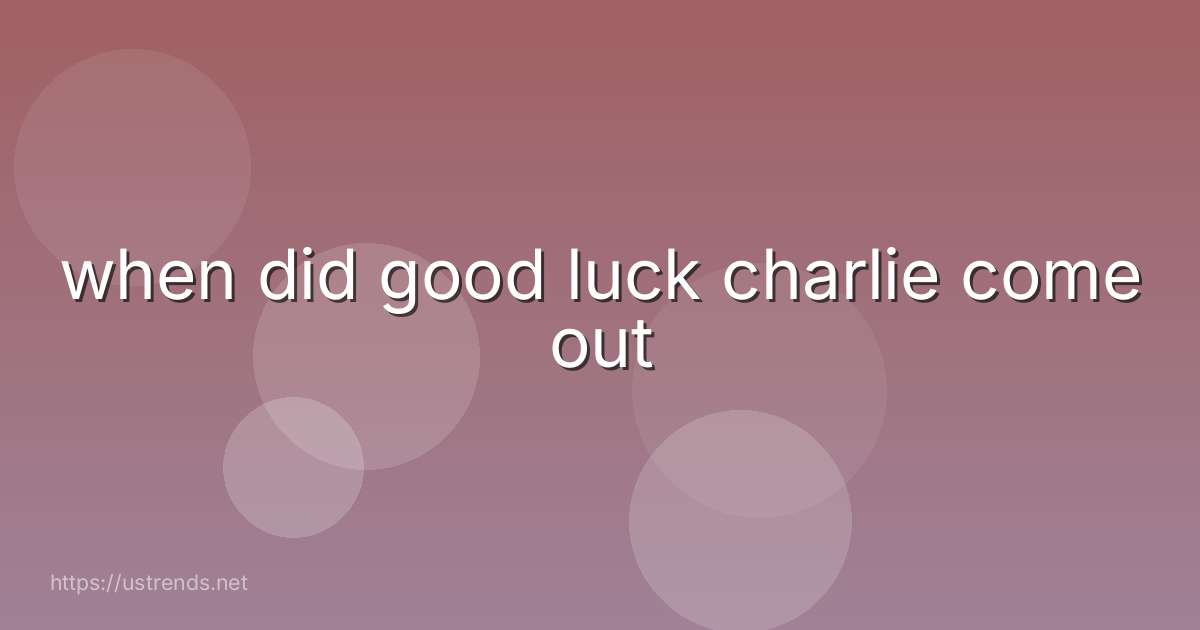 when did good luck charlie come out