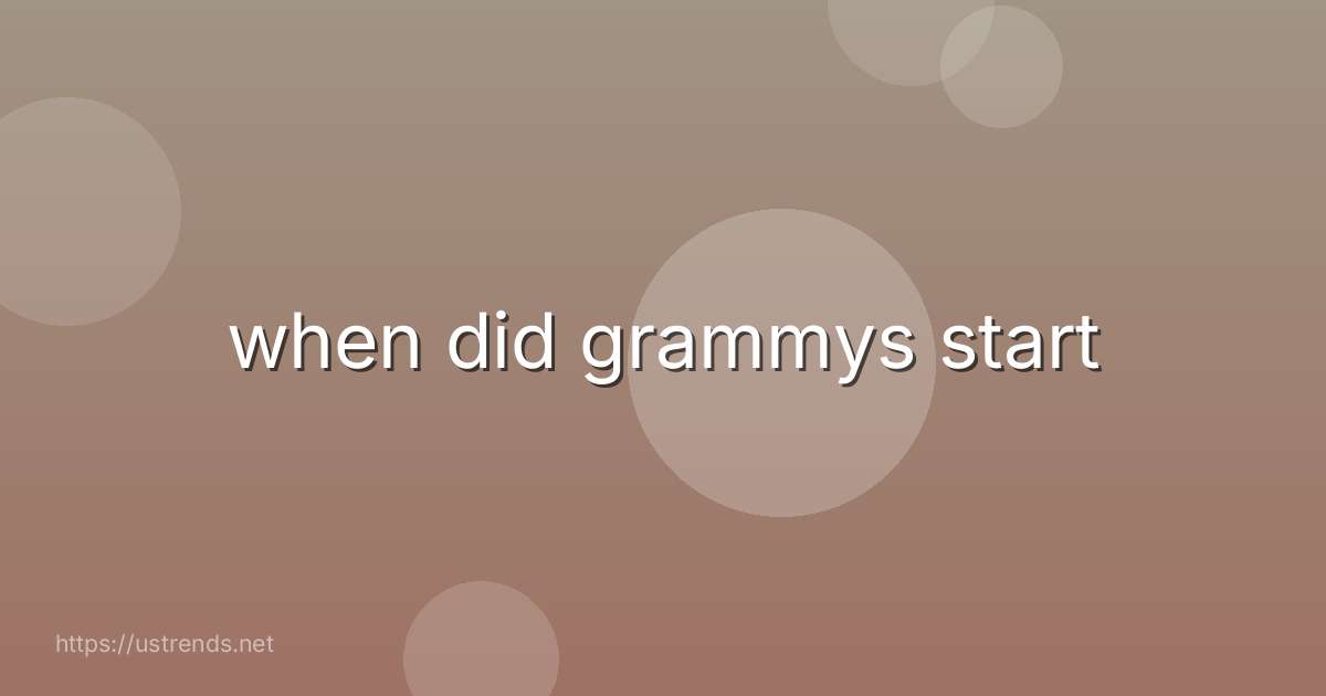 when did grammys start