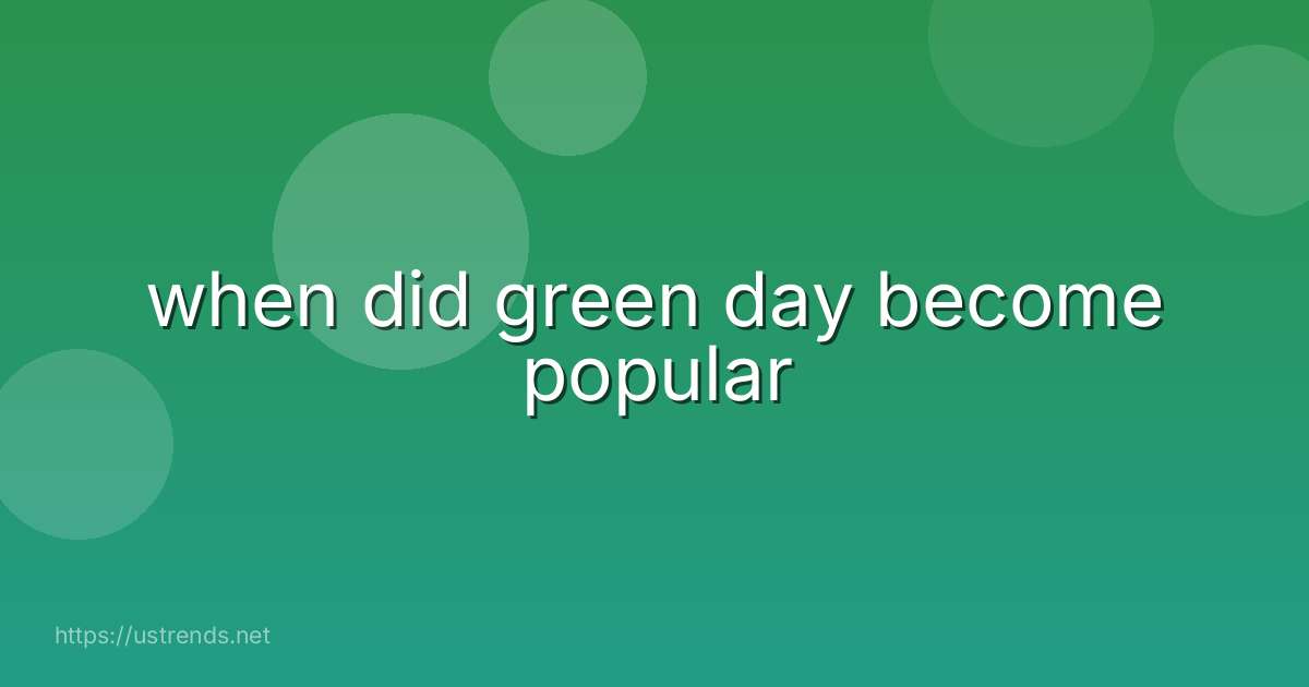 when did green day become popular