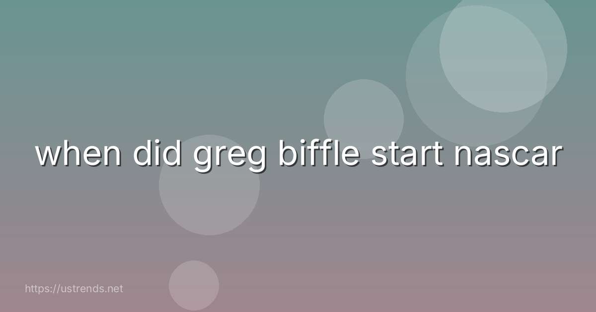 when did greg biffle start nascar