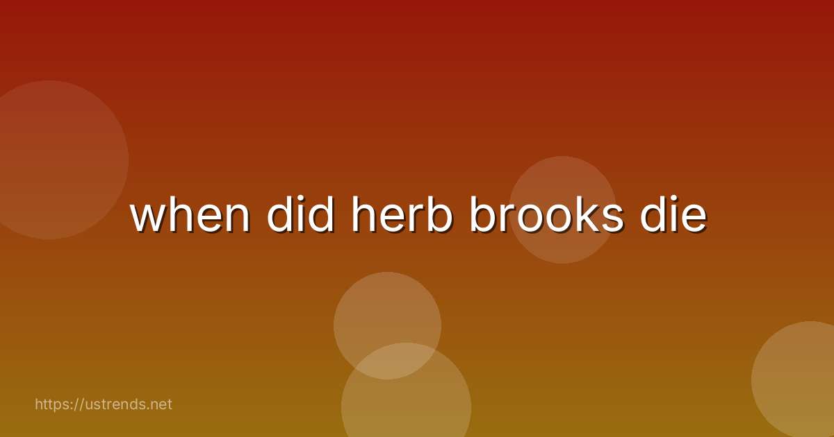 when did herb brooks die