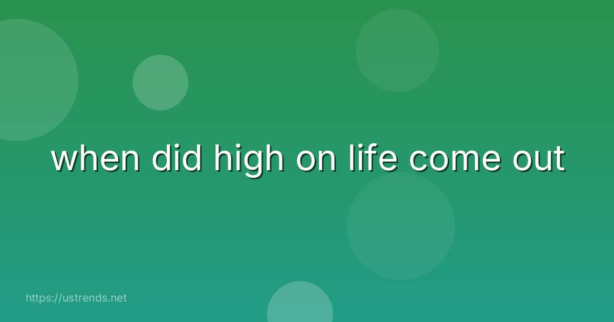 when did high on life come out