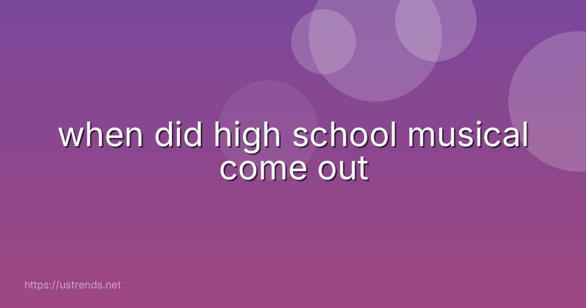 when did high school musical come out
