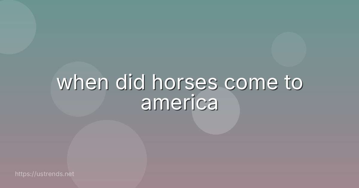 when did horses come to america