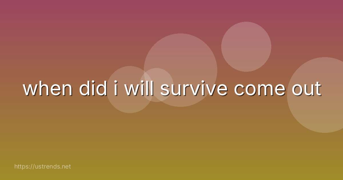 when did i will survive come out