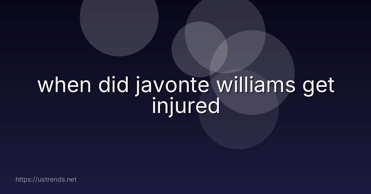 when did javonte williams get injured