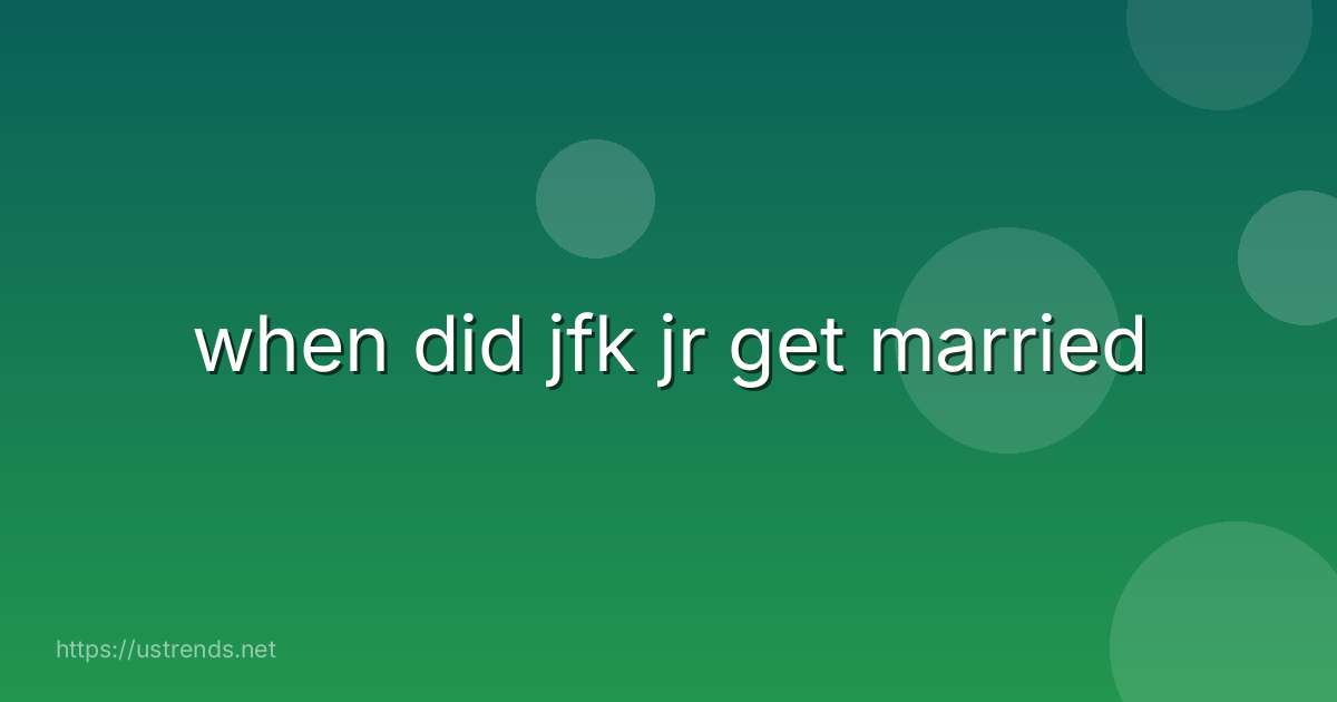 when did jfk jr get married