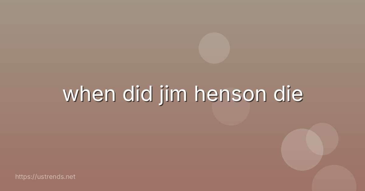 when did jim henson die