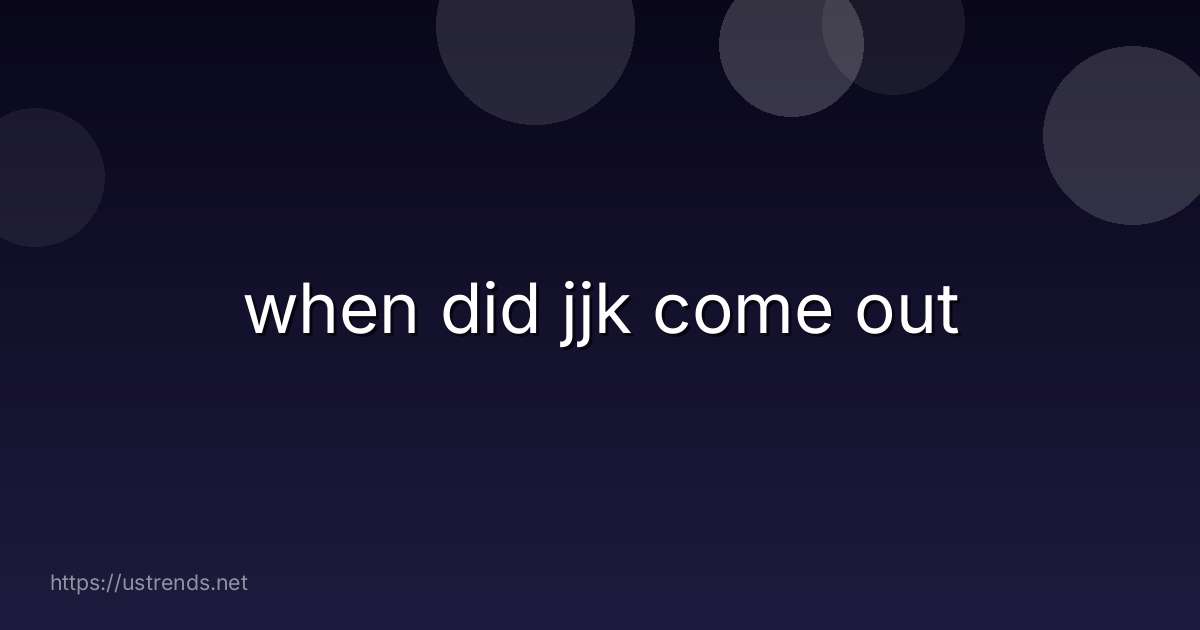 when did jjk come out