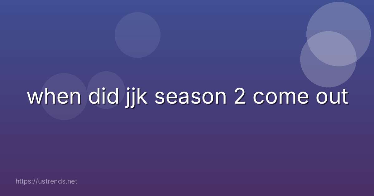 when did jjk season 2 come out
