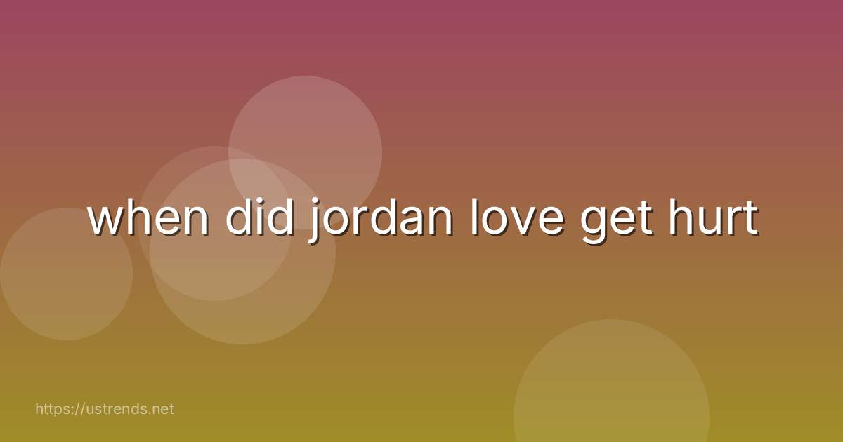 when did jordan love get hurt