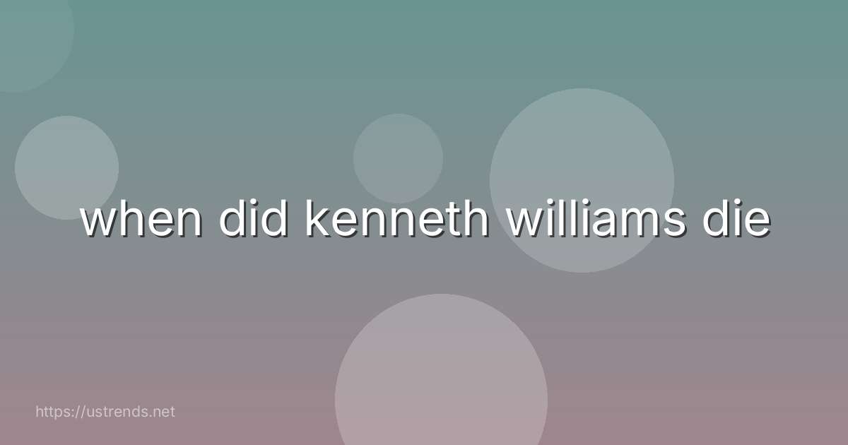 when did kenneth williams die