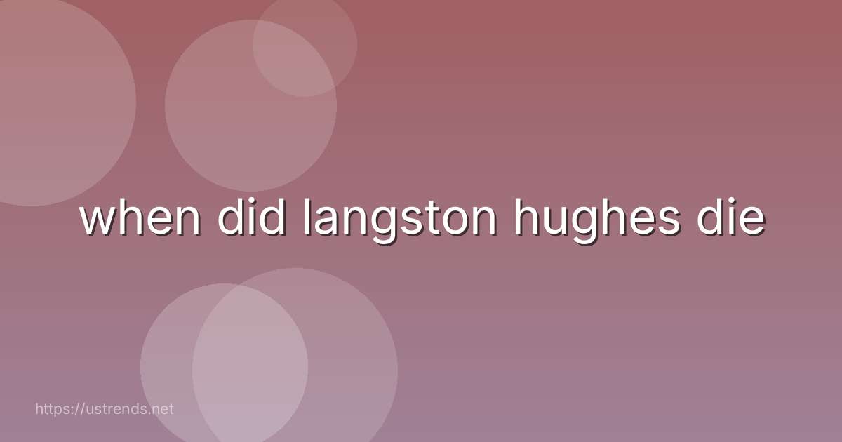 when did langston hughes die