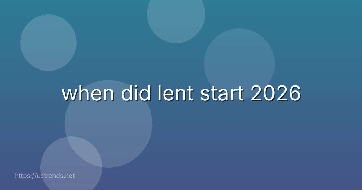 when did lent start 2026