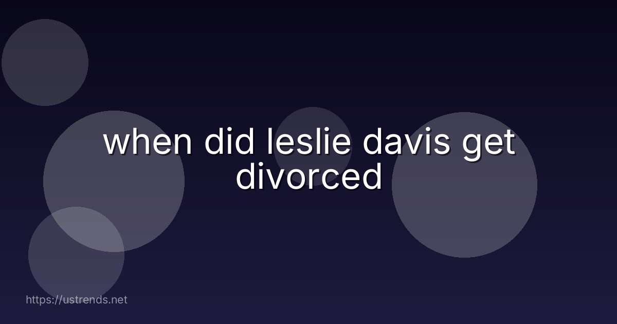 when did leslie davis get divorced