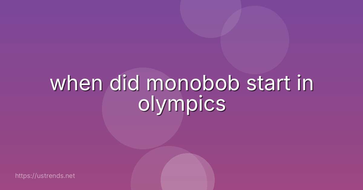 when did monobob start in olympics
