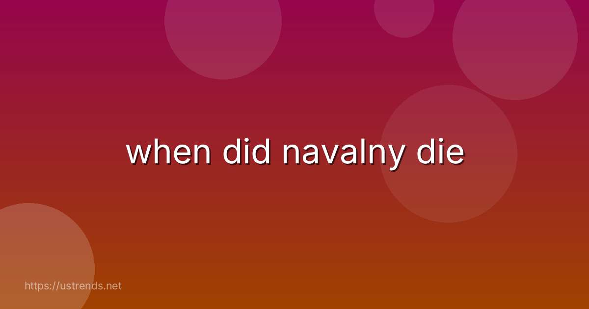 when did navalny die