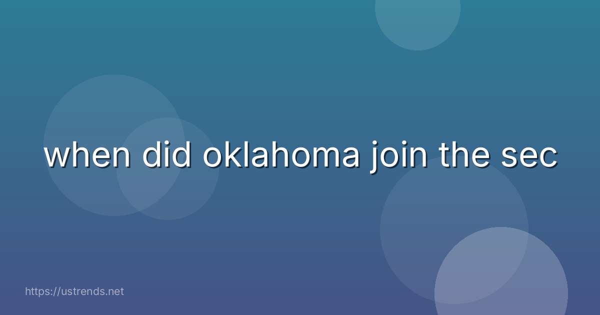 when did oklahoma join the sec